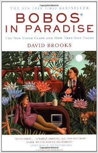 Bobos in Paradise by David Brooks