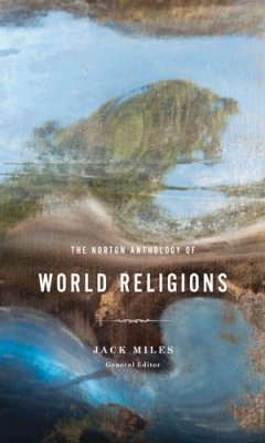 The Norton Anthology of World Religions by Jack Miles