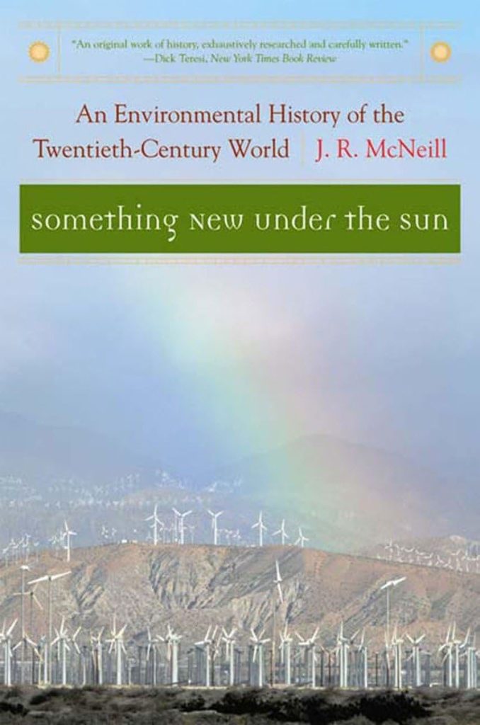 Something New Under the Sun by J. R. McNeill