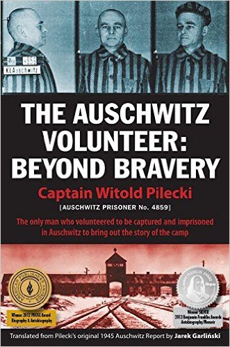 The Auschwitz Volunteer: Beyond Bravery by Jarek Garlinksi