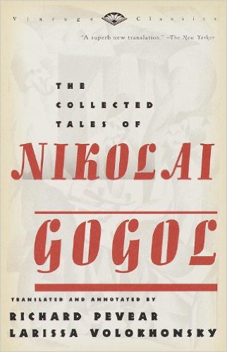 The Collected Tales of Nikolai Gogol by Richard Pevear and Larissa Volokhonsky