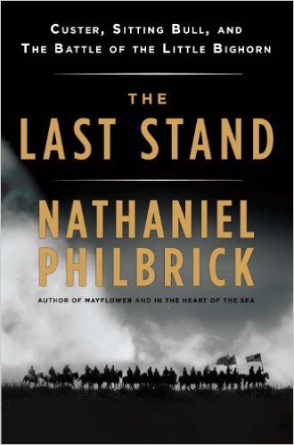 The Last Stand by Nathaniel Philbrick