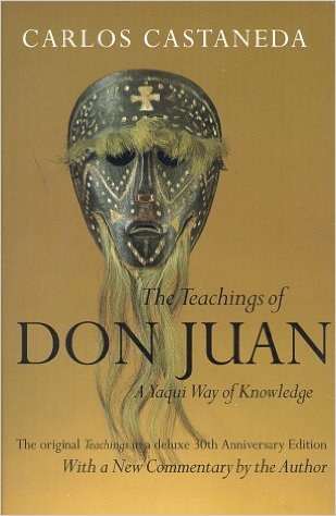 The Teachings of Don Juan: A Yaqui Way of Knowledge by Carlos Castaneda