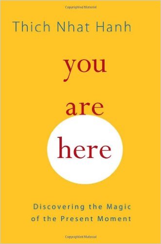 you are here by Thich Nhat Hanh