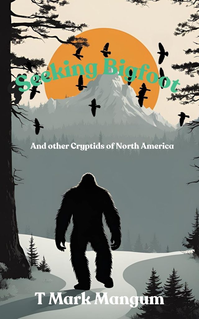 Cover image of book Seeking Bigfoot by T. Mark Mangum.